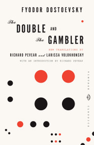 The Double and The Gambler - 9780375719011 by Fyodor Dostoevsky, Richard Pevear, Larissa Volokhonsky, 9780375719011