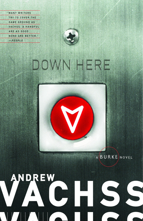 Down Here (A Burke Novel) by Andrew Vachss, 9781400076116