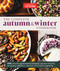 The Complete Autumn and Winter Cookbook (400+ recipes for Warming Dinners, Holiday Roasts, Seasonal Desserts, Breads, Food Gifts, and More) by America's Test Kitchen, 9781948703840