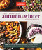 The Complete Autumn and Winter Cookbook (550+ Recipes for Warming Dinners, Holiday Roasts, Seasonal Desserts, Breads, Food Gifts, and More) by America's Test Kitchen, 9781948703840