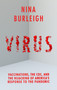 Virus (Vaccinations, the CDC, and the Hijacking of America's Response to the Pandemic) by Nina Burleigh, 9781644211809
