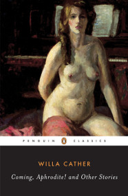 Coming, Aphrodite! by Willa Cather, 9780141181561