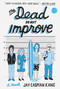 The Dead Do Not Improve (A Novel) by Jay Caspian Kang, 9780307953896