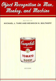 Object Recognition in Man, Monkey, and Machine by Michael J. Tarr, Heinrich H. Bulthoff, 9780262700702