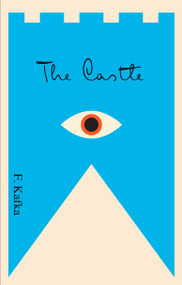 The Castle (A New Translation Based on the Restored Text) by Franz Kafka, 9780805211061