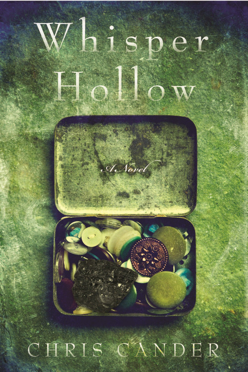 Whisper Hollow (A Novel) by Chris Cander, 9781590517116