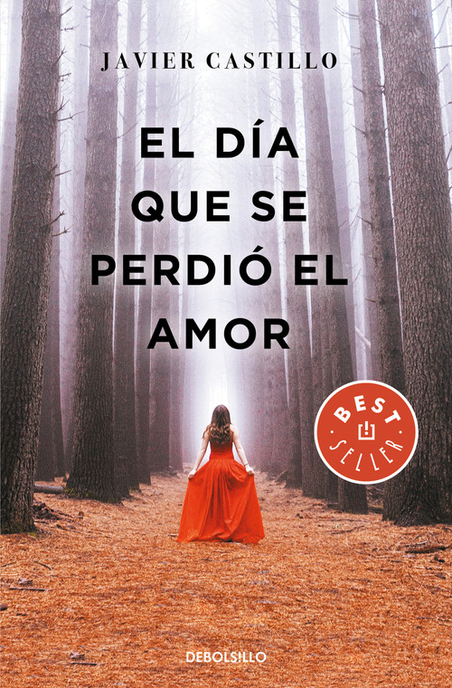 El día que se perdió el amor / The Day Love Was Lost (Spanish Edition) by Javier Castillo, 9788466347396
