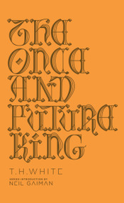 The Once and Future King by T. H. White, Neil Gaiman, 9780143111610