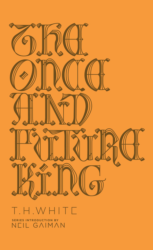 The Once and Future King by T. H. White, Neil Gaiman, 9780143111610