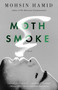 Moth Smoke by Mohsin Hamid, 9781594486609