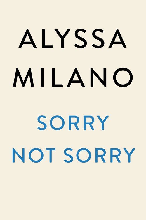 Sorry Not Sorry - 9780593183298 by Alyssa Milano, 9780593183298
