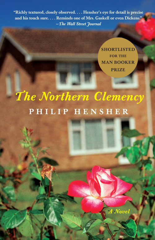 The Northern Clemency by Philip Hensher, 9781400095872