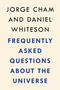 Frequently Asked Questions about the Universe by Jorge Cham, Daniel Whiteson, 9780593189313