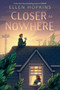 Closer to Nowhere - 9780593108635 by Ellen Hopkins, 9780593108635