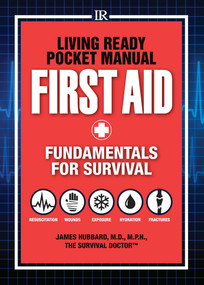 Living Ready Pocket Manual - First Aid (Fundamentals for Survival) by James Hubbard, 9781440333545