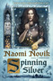 Spinning Silver (A Novel) - 9780399180996 by Naomi Novik, 9780399180996