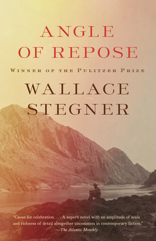 Angle of Repose by Wallace Stegner, 9781101872765