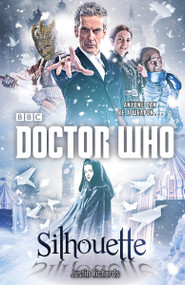 Doctor Who: Silhouette (A Novel) by Justin Richards, 9780804140881