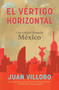 El vértigo horizontal / Horizontal Vertigo by Juan Villoro, 9780593314241