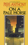 On a Pale Horse by Piers Anthony, 9780345338587