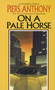 On a Pale Horse by Piers Anthony, 9780345338587