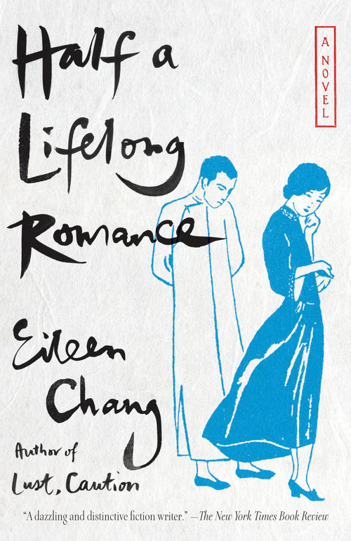 Half a Lifelong Romance by Eileen Chang, Karen S. Kingsbury, 9780307387547