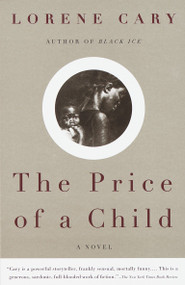 The Price of a Child (A Novel) by Lorene Cary, 9780679744672