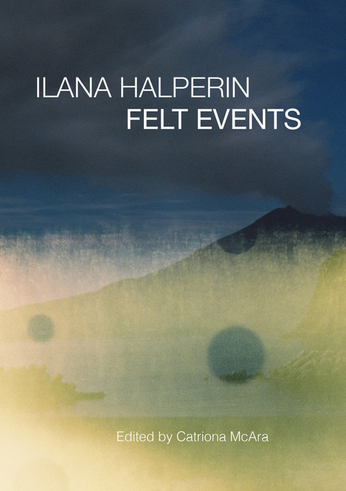Ilana Halperin (Felt Events) by Catriona McAra, 9781913689346
