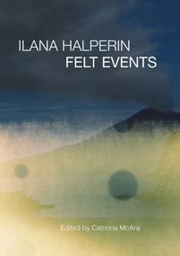 Ilana Halperin (Felt Events) by Catriona McAra, 9781913689346
