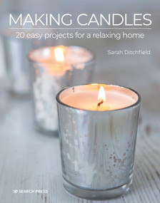 Making Candles (20 easy projects for a relaxing home) by Sarah Ditchfield, 9781800920231