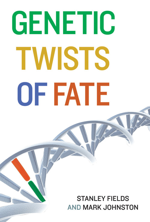 Genetic Twists of Fate by Stanley Fields, Mark Johnston, 9780262518642