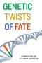 Genetic Twists of Fate by Stanley Fields, Mark Johnston, 9780262518642