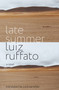 Late Summer (A Novel) by Luiz Ruffato, Julia Sanches, 9781635420203