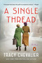 A Single Thread (A Novel) by Tracy Chevalier, 9780525558262