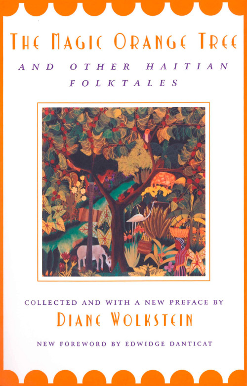 The Magic Orange Tree (and Other Haitian Folktales) by Diane Wolkstein, Edwidge Danticat, 9780805210774