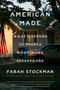American Made (What Happens to People When Work Disappears) by Farah Stockman, 9781984801159