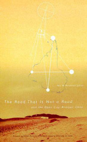 Road that Is Not a Road and the Open City, Ritoque, Chile by Ann M. Pendleton-Jullian, 9780262660990