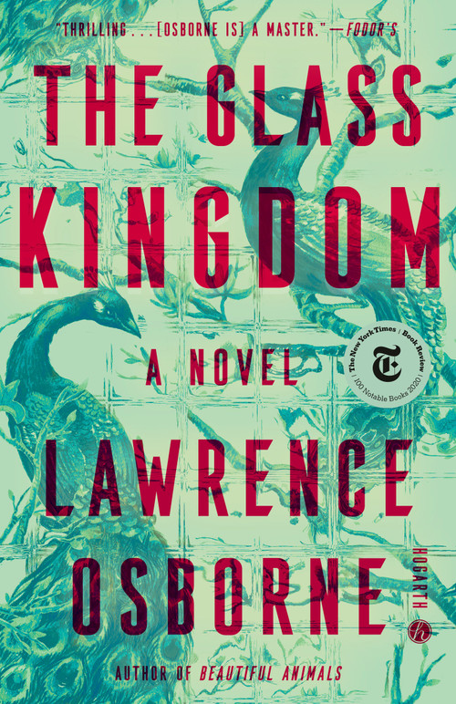 The Glass Kingdom (A Novel) - 9781984824318 by Lawrence Osborne, 9781984824318