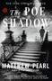 The Poe Shadow (A Novel) by Matthew Pearl, 9780812970128
