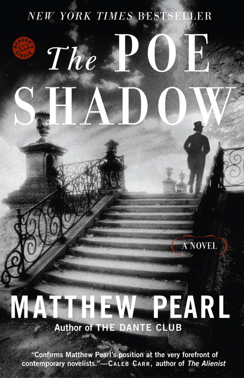 The Poe Shadow (A Novel) by Matthew Pearl, 9780812970128