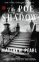 The Poe Shadow (A Novel) by Matthew Pearl, 9780812970128