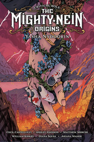Critical Role: The Mighty Nein Origins--Yasha Nydoorin by Cecil Castellucci, William Kirkby, Ashley Johnson, 9781506723792