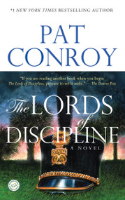 The Lords of Discipline (A Novel) by Pat Conroy, 9780553381566