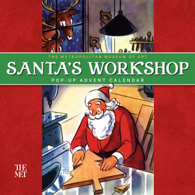 Santa's Workshop Pop-up Advent Calendar by The Metropolitan Museum Of Art, American Artists Group, Kees Moerbeek, 9781419756757