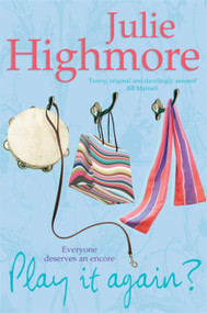 Play it Again? by Julie Highmore, 9780755306091