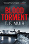 Blood Torment by T.F. Muir, 9781472120885