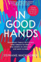 In Good Hands (Remarkable Female Politicians from Around the World Who Showed Up, Spoke Out and Made Change) by Stephanie MacKendrick, 9781525300356
