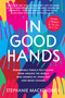 In Good Hands (Remarkable Female Politicians from Around the World Who Showed Up, Spoke Out and Made Change) by Stephanie MacKendrick, 9781525300356