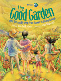 The Good Garden (How One Family Went from Hunger to Having Enough) - 9781525304064 by Katie Smith Milway, Sylvie Daigneault, 9781525304064