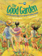 The Good Garden (How One Family Went from Hunger to Having Enough) - 9781525304064 by Katie Smith Milway, Sylvie Daigneault, 9781525304064
